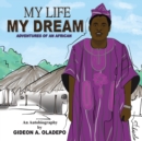 My Life My Dream : Adventures of an African - eBook