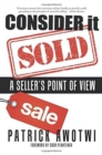 Consider It Sold : A Seller's Point of View - Book