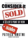 Consider It Sold : A Seller's Point of View - Book