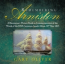 Remembering Arniston : A Bicentenary Picture Book in Commemoration of the Wreck of the Hms Arniston, South Africa, 30Th May 1815 - eBook