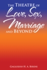 The Theatre of Love, Sex, Marriage and Beyond - eBook