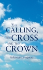 The Calling, the Cross and the Crown - Book