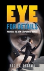 Eye for Details : Prepare to Join Corporate World - Book