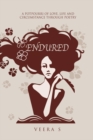 Endured : A Potpourri of Love, Life and Circumstance Through Poetry - Book