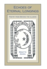 Echoes of Eternal Longings : Poetry from Beyond the Illusion - Book