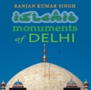 The Islamic Monuments of Delhi - Book