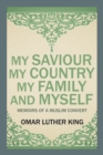 My Saviour My Country My Family and Myself : Memoirs of a Muslim Convert - Book