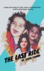 The Last Ride : A Real Life Story of Love, Hope & Determination Which Overpower Destiny - eBook