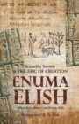 Scientific Secrets in the Epic of Creation Enuma Elish - Book