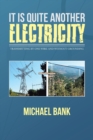 It Is Quite Another Electricity : Transmitting by One Wire and Without Grounding - Book