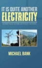 It Is Quite Another Electricity : Transmitting by One Wire and Without Grounding - Book