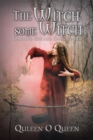 The Witch Some Witch : Damning Her and Damning Me - eBook