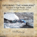 Exploring "The Himalayas" : The Land of High Passes, Ladakh - eBook