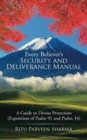 Every Believer's Security and Deliverance Manual : A Guide to Divine Protection (Exposition of Psalm 91 and Psalm 34) - Book
