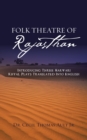 Folk Theatre of Rajasthan : Introducing Three Marwari Khyal Plays Translated into English - eBook