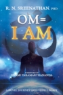 Om=I Am : A Novel Journey into Vedic Legacy - Book