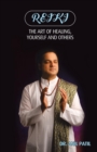 Reiki : The Art of Healing, Yourself and Others - Book