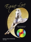 Equine Lore Healthy Horses Holistically : The Body of Knowledge for Care, Health, and Healing Horses - Book