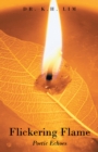Flickering Flame : Poetic Echoes - eBook