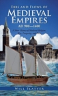 Ebbs and Flows of Medieval Empires, Ad 900-1400 : A Short History of Medieval Religion, War, Prosperity, and Debt - Book
