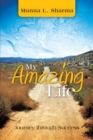 My Amazing Life : Journey Through Success - eBook