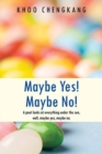Maybe Yes! Maybe No! : A Poet Looks at Everything Under the Sun, Well, Maybe Yes, Maybe No. - Book