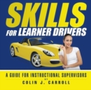 Skills for Learner Drivers : A Guide for Instructional Supervisors - Book