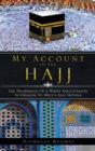 My Account of the Hajj : The Pilgrimage of a White Anglo-Saxon Australian to Mecca and Medina - Book