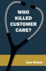 Who Killed Customer Care? - Book