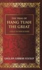 The Trial of Hang Tuah the Great : A Play in Nine Scenes - Book