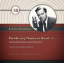 The Mercury Theatre on the Air, Vol. 1 - eAudiobook