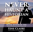 Never Haunt a Historian - eAudiobook