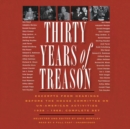 Thirty Years of Treason - eAudiobook