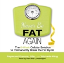 Never Be Fat Again - eAudiobook