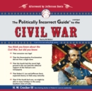 The Politically Incorrect Guide to the Civil War - eAudiobook