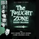 The Twilight Zone Radio Dramas, Vol. 2 - eAudiobook