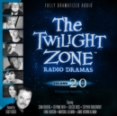 The Twilight Zone Radio Dramas, Vol. 20 - eAudiobook