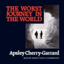 The Worst Journey in the World - eAudiobook