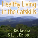 Healthy Living in the Catskills - eAudiobook