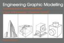 Engineering Graphic Modelling : A Workbook for Design Engineers - eBook