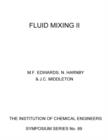 Fluid Mixing II : A Symposium Organised by the Yorkshire Branch and the Fluid Mixing Processes Subject Group of the Institution of Chemical Engineers and Held at Bradford University, 3-5 April 1984 - eBook