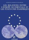 Les Relations entre l'Europe occidentale et les Etats-Unis d' Amerique : Universite des Sciences Juridiques, Politiques, Sociales et de Technologie de Strasbourg sous le Haut Patronage du Conseil de l - eBook