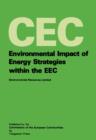 Environmental Impact of Energy Strategies Within the EEC : A Report Prepared for the Environment and Consumer Protection, Service of the Commission of the European Communities - eBook