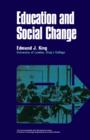 Education and Social Change : A Volume in The Commonwealth and International Library: Education and Educational Research Division - eBook