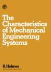 The Characteristics of Mechanical Engineering Systems : Pergamon International Library of Science, Technology, Engineering and Social Studies - eBook