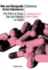Man and Biologically Active Substances : The Effect of Drugs, Diet and Pollution on Health - eBook