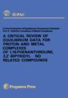 A Critical Review of Equilibrium Data for Proton- and Metal Complexes of 1,10-Phenanthroline, 2,2'-Bipyridyl and Related Compounds : Critical Evaluation of Equilibrium Constants in Solution: Stability - eBook