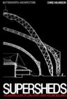 Supersheds : The Architecture of Long-Span, Large-Volume Buildings - eBook