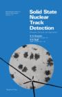 Solid State Nuclear Track Detection : Principles, Methods and Applications - eBook