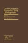 Communication Economics and Development : Pergamon Policy Studies on International Development - eBook
